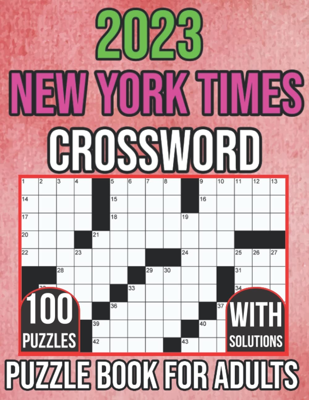 2023 Crossword Puzzle Book For Adults New York Times Crossword Puzzle Book For Adults Large print Medium Level Puzzles Adults Seniors Men And Women With Crossword Puzzle Book For Puzzle Lovers By Bessie