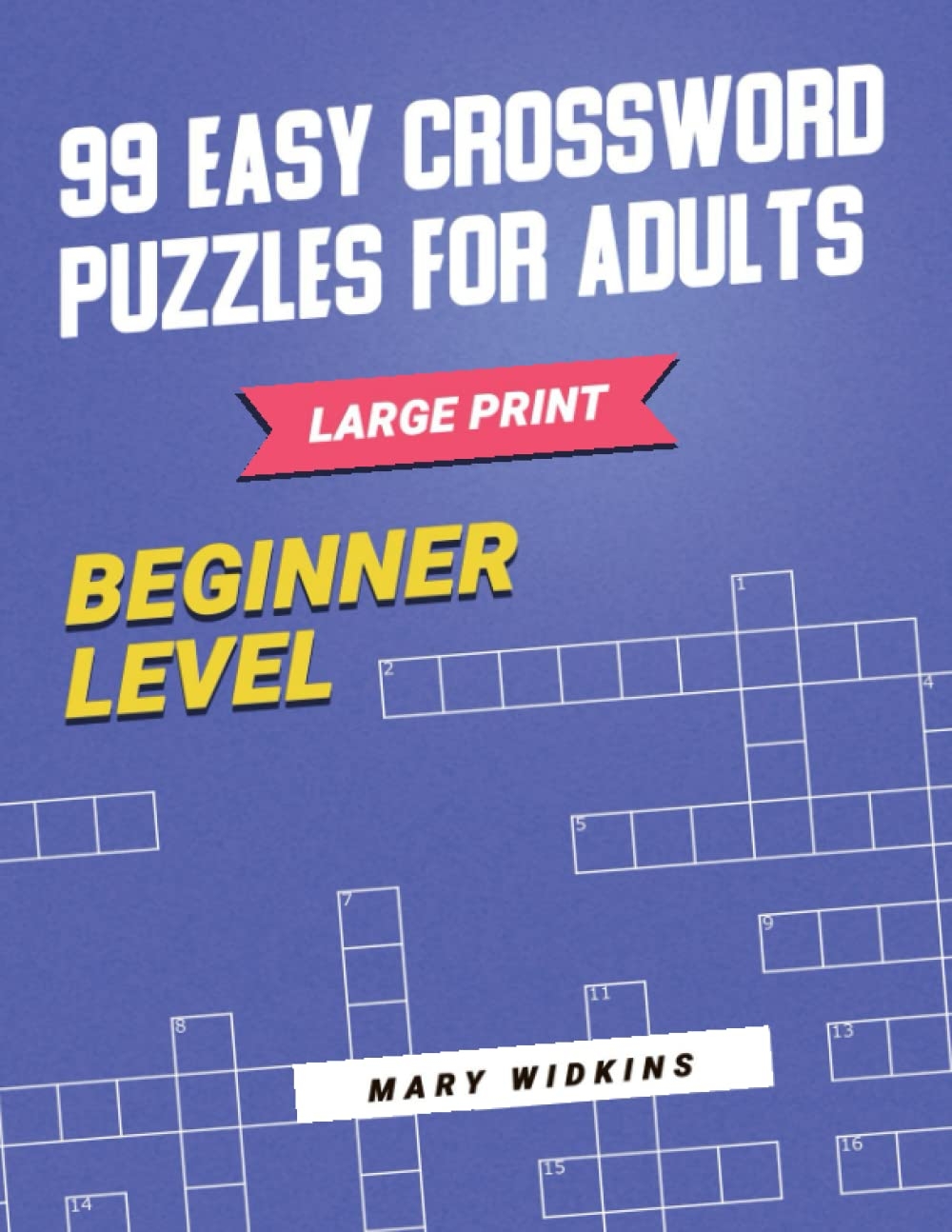 99 Easy Large Print Crossword Puzzles For Adults Beginner Level Crossword Puzzles Bundle For Seniors Easy Crossword Puzzles Packs For Adults Widkins Mary 9798779920841 Amazon Books 99 Easy Large Print Crossword Puzzles For Adults Beginner Level Crossword Puzzles Bundle For Seniors Easy Crossword Puzzles Packs For Adults Widkins Mary 9798779920841 Amazon Books
