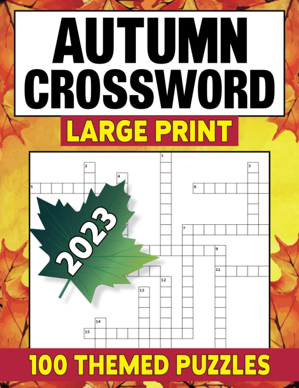 Autumn Crossword Large Print Engage Your Mind And Take Pleasure In A Collection Of Fun Puzzles Leff Stanley S 9798860007208 Amazon Books Autumn Crossword Large Print Engage Your Mind And Take Pleasure In A Collection Of Fun Puzzles Leff Stanley S 9798860007208 Amazon Books
