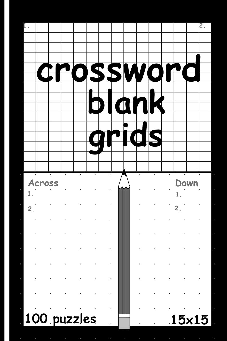 Blank Crossword Puzzle Grids Crossword Puzzle Book For Adults Older Kids Empty Template Sheet Classic Pen And Paper Game 100 15 X 15 Grids Cool Mind Logic Games Games Brain Puzzles Fun 