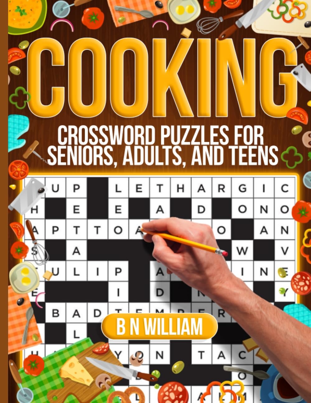 Cooking Crossword Puzzles For Adults Seniors And Teens 100 Fun Themed Easy Trivia Crosswords William B N 9798853783560 Amazon Books