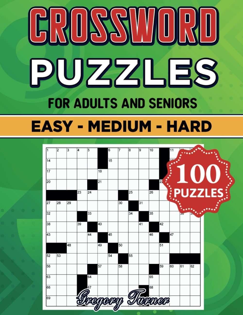 Easy Medium Hard Crossword Puzzle Books For Adults And Seniors 100 Puzzles Easy On The Eyes And Mind Stimulating Challenges For Mental Relaxation And Eye Comfort Turner Gregory 9798332912894 Amazon Books