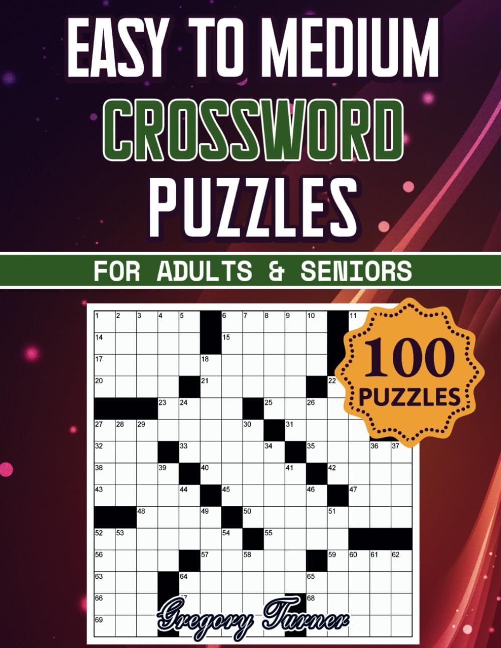 Easy To Medium Crossword Puzzle Book For Adults And Seniors 100 Puzzles Easy On The Eyes And Mind Stimulating Challenges For Mental Relaxation And Eye Comfort Turner Gregory 9798879778632 Amazon Books
