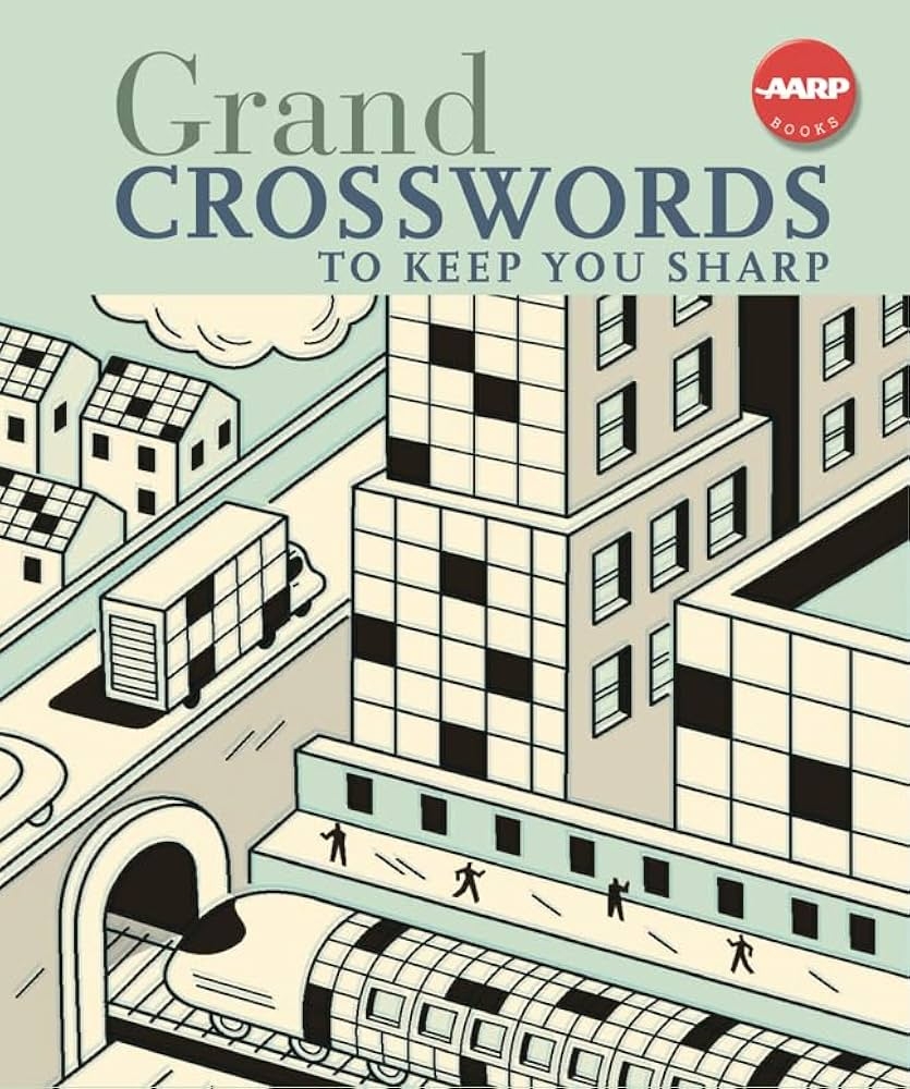Grand Crosswords To Keep You Sharp AARP Sterling Publishing Co Inc 9781402750472 Amazon Books