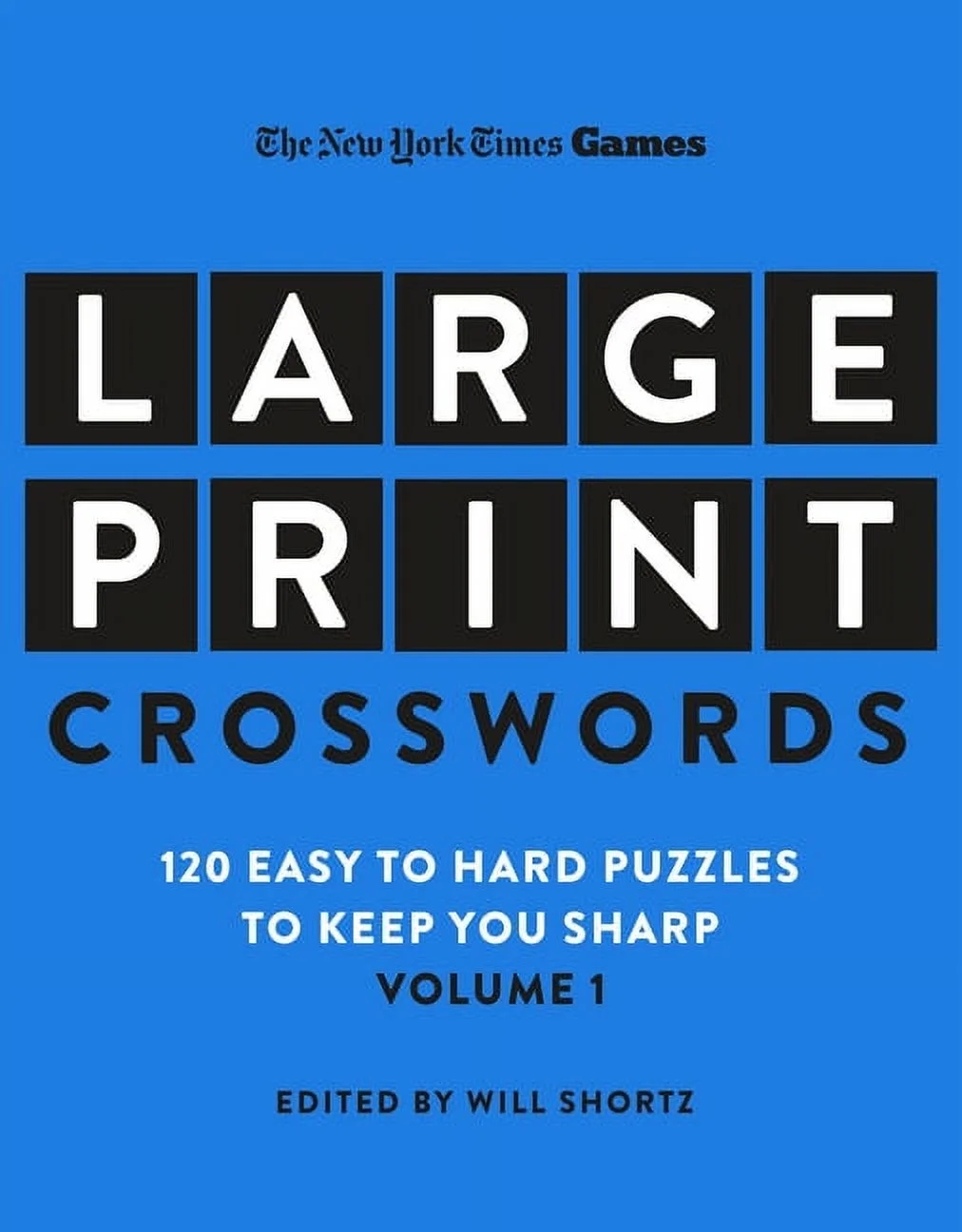 New York Times Games Large Print Crosswords Volume 1 120 Easy To Hard Puzzles To Keep You Sharp Paperback Walmart
