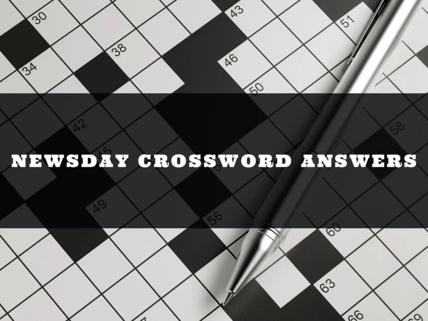 Newsday Crossword Answers Today UPDATED Try Hard Guides