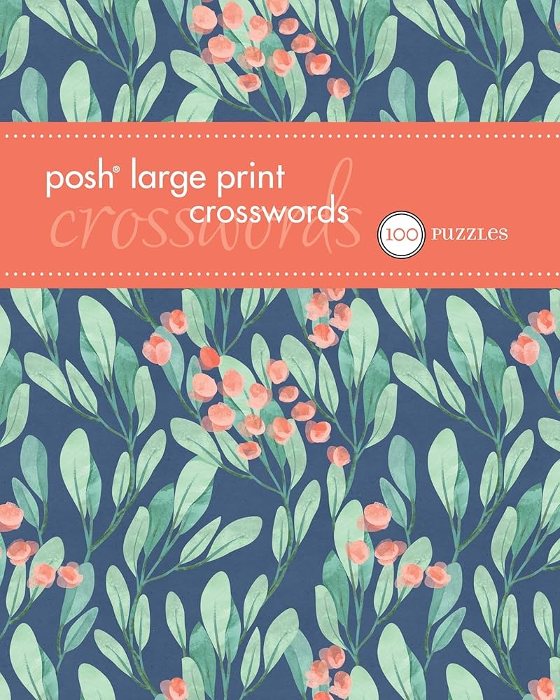 Posh Large Print Crosswords 1 100 Puzzles Volume 1 Andrews McMeel Publishing 9781449480158 Amazon Books