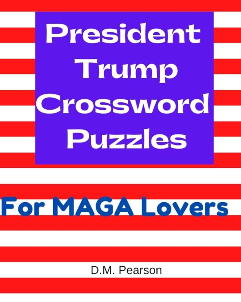 President Trump Crossword Puzzles For Maga Lovers Pearson D M 9798698615507 Amazon Books