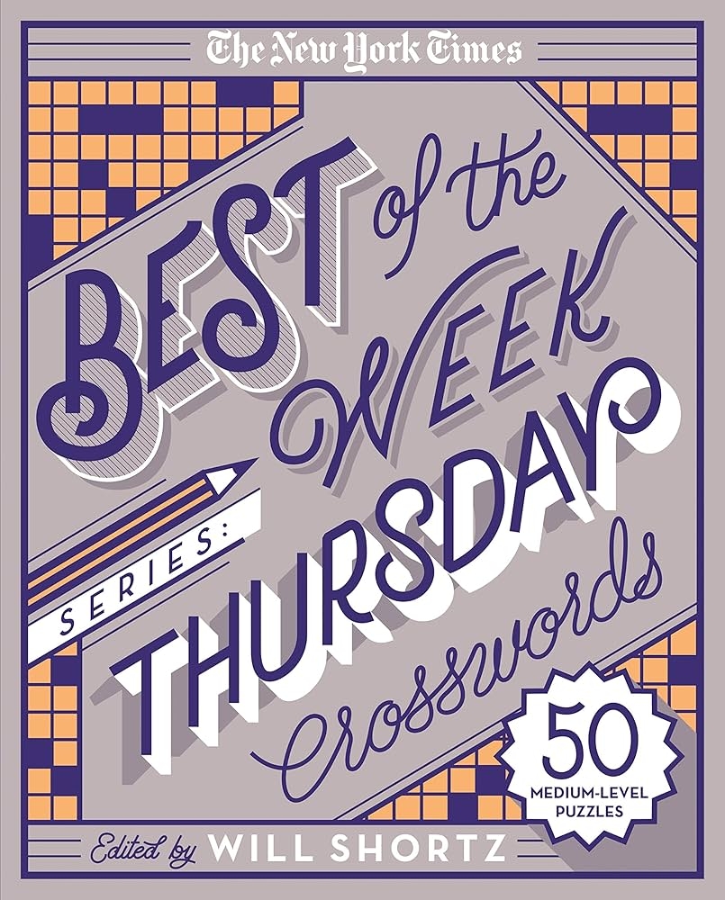 The New York Times Best Of The Week Series Thursday Crosswords 50 Medium Level Puzzles The New York Times Crossword Puzzles The New York Times Shortz Will 9781250133212 Amazon Books The New York Times Best Of The Week Series Thursday Crosswords 50 Medium Level Puzzles The New York Times Crossword Puzzles The New York Times Shortz Will 9781250133212 Amazon Books