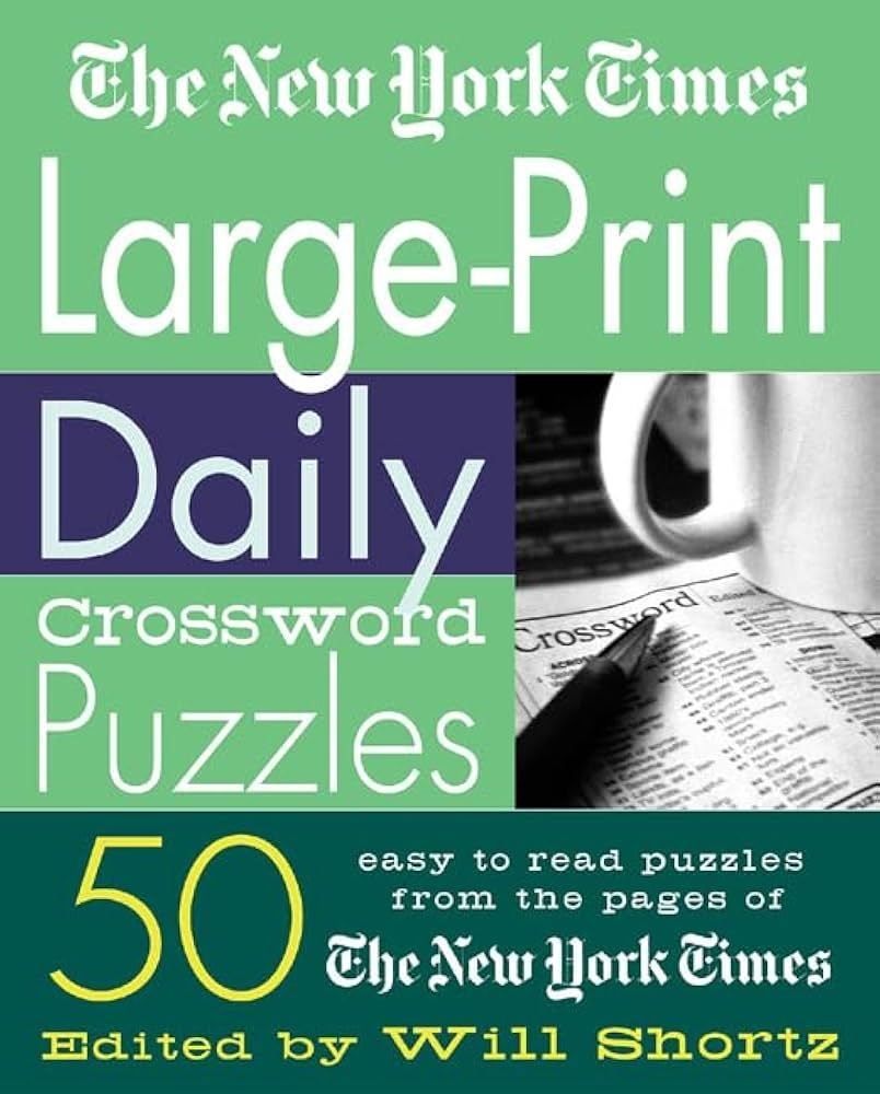 The New York Times Large Print Daily Crossword Puzzles 50 Easy to Read Puzzles From The Pages Of The New York Times The New York Times Times The New York Shortz Will 9780312314576 Amazon Books The New York Times Large Print Daily Crossword Puzzles 50 Easy to Read Puzzles From The Pages Of The New York Times The New York Times Times The New York Shortz Will 9780312314576 Amazon Books