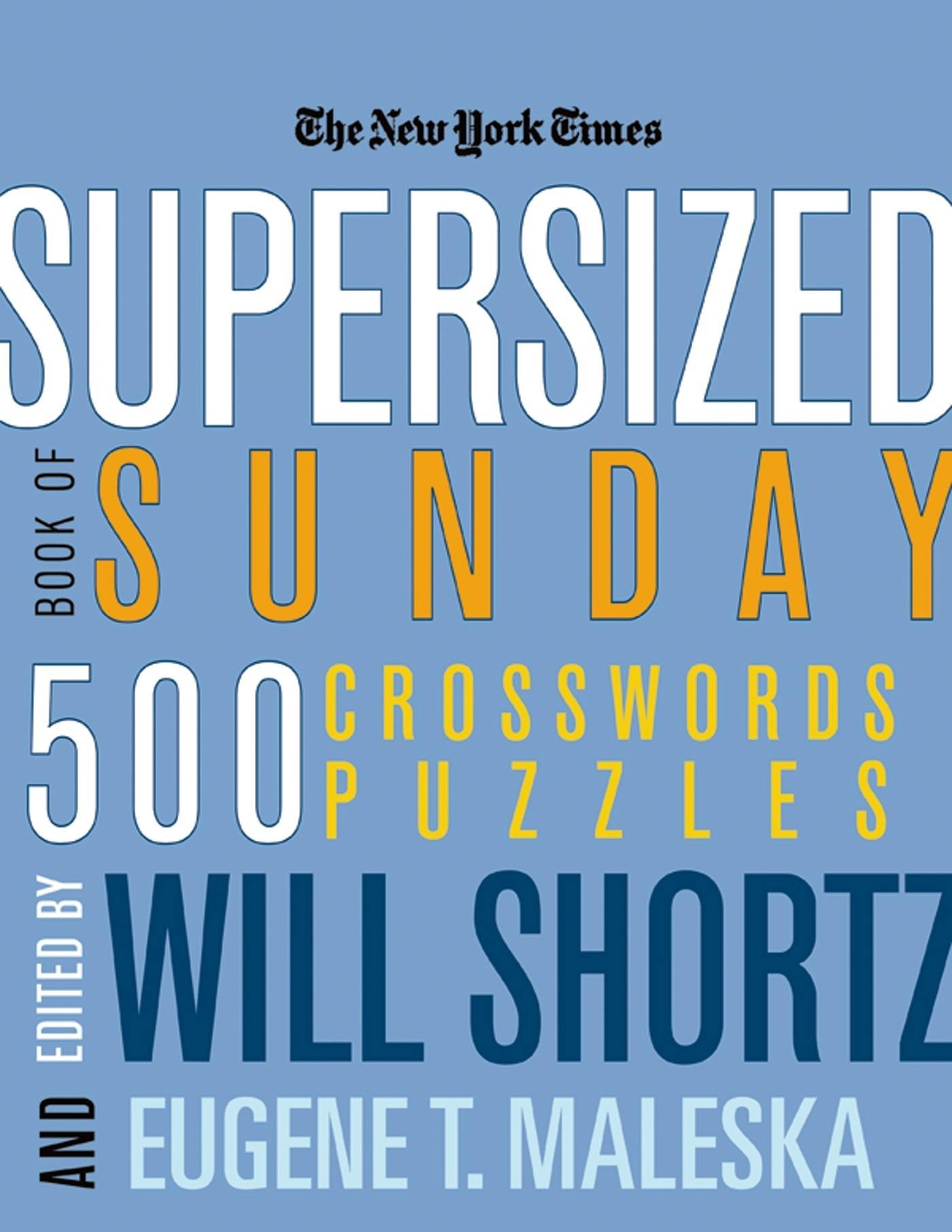 The New York Times Supersized Book Of Sunday Crosswords The New York Times Supersized Book Of Sunday Crosswords