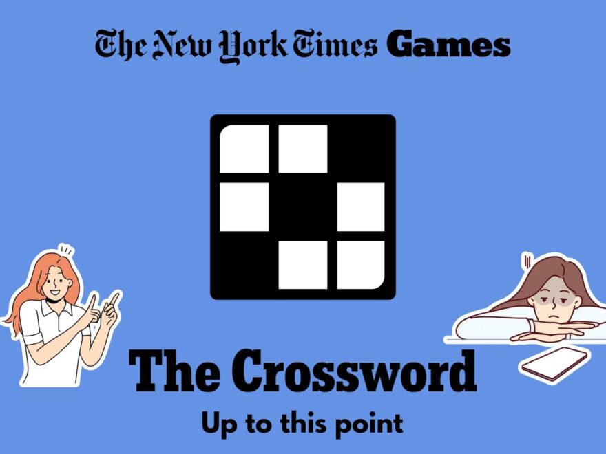 Up To This Point NYT Crossword Clue Answer Power Up Gaming