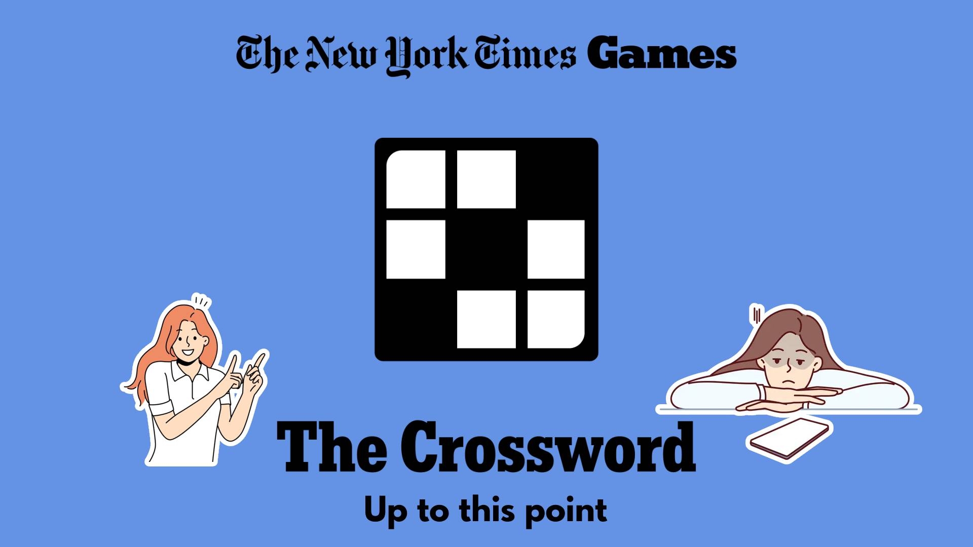 Up To This Point NYT Crossword Clue Answer Power Up Gaming