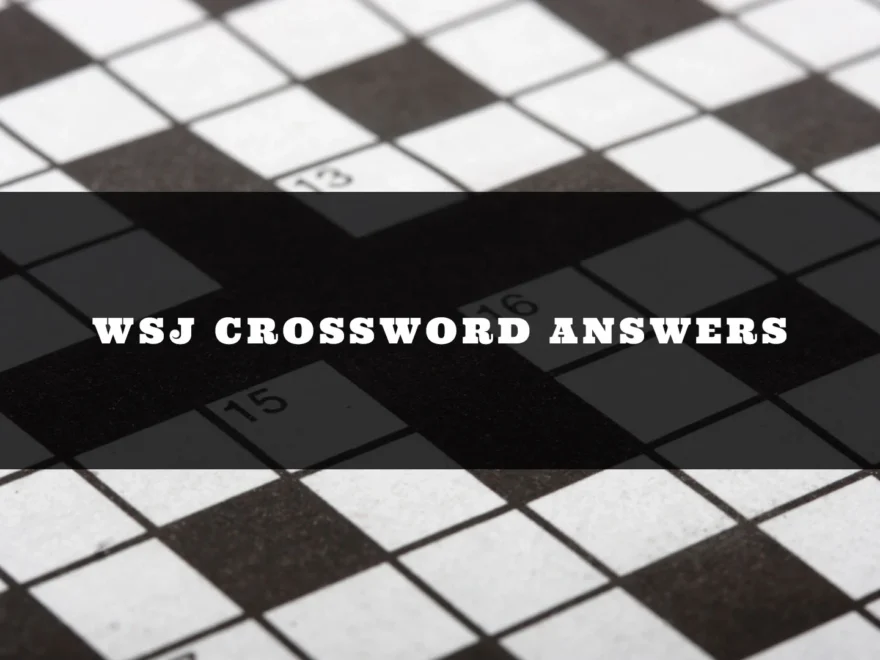 WSJ Crossword Answers Today UPDATED Try Hard Guides